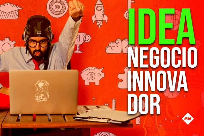 IDEA DE NEGOCIO INNOVADORA + 5 TIPS